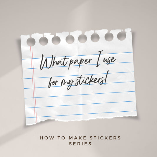 The best paper I have found for my stickers